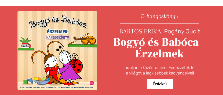 Bogy� �s Bab�ca - �rzelmek