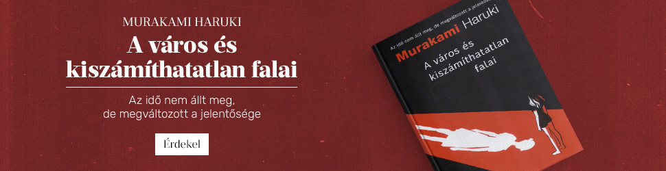 Murakami Haruki: A vros s kiszmthatatlan falai