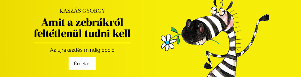 Kasz�s Gy�rgy: Amit a zebr�kr�l felt�tlen�l tudni kell