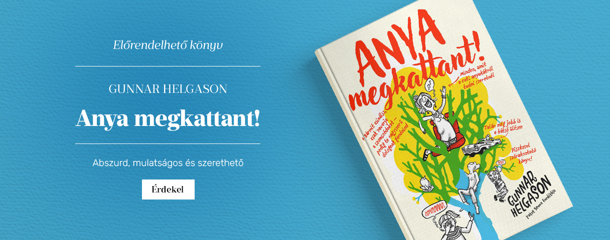 Gunnar Helgason: Anya megkattant!