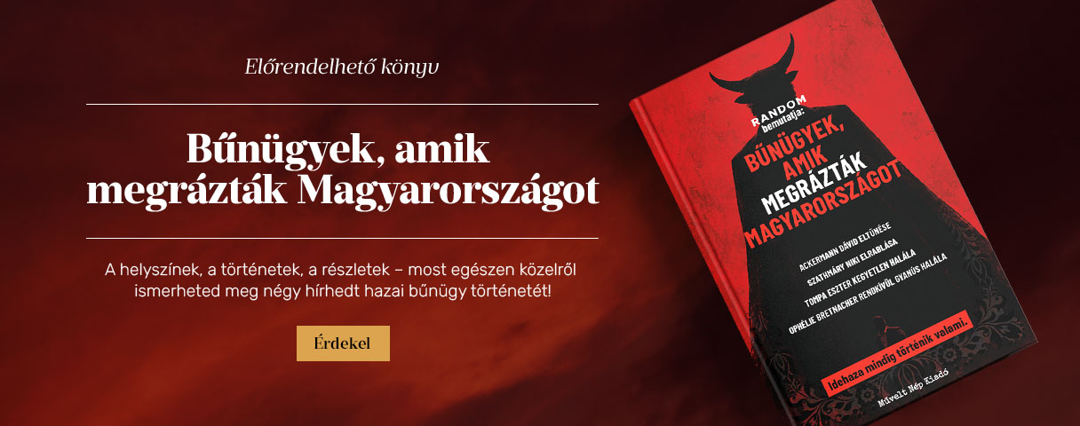 B�n�gyek, amik megr�zt�k Magyarorsz�got