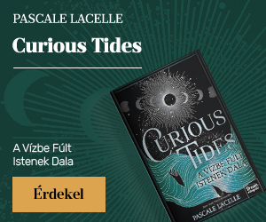 Pascale Lacelle: Curious Tides - A Vzbe Flt Istenek Dala