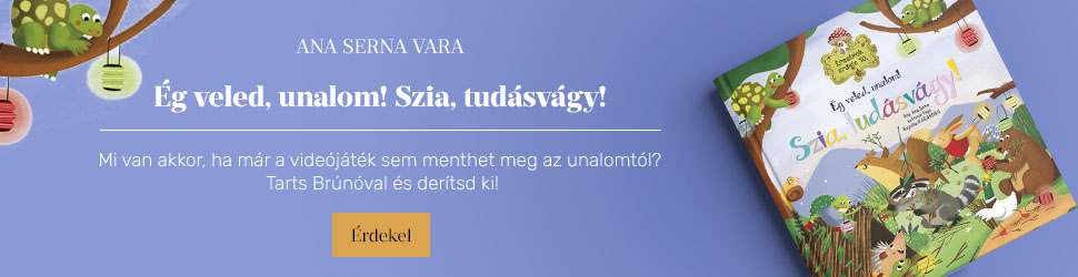 Ana Serna Vara: �rzelmek erdeje 10. - �g veled, unalom! Szia, tud�sv�gy!