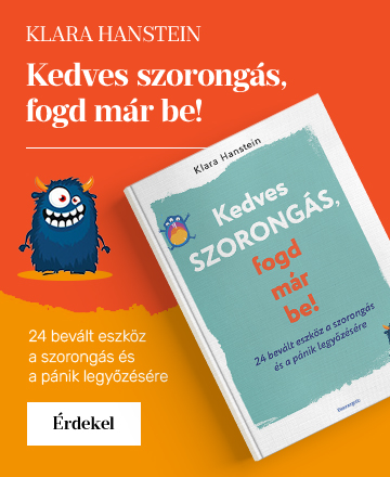 Kedves szorongs, fogd mr be!