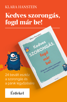 Klara Hanstein: Kedves szorongs, fogd mr be!