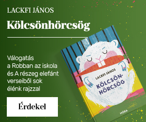Lackfi J�nos: K�lcs�nh�rcs�g