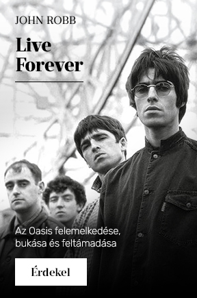 John Robb: Live Forever - Az Oasis felemelked�se, buk�sa �s felt�mad�sa