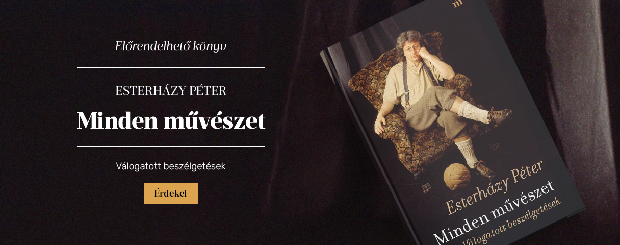 Esterh�zy P�ter: Minden m�v�szet