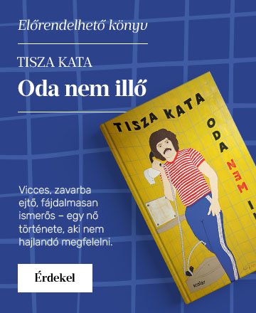 Tisza Kata: Oda nem ill�