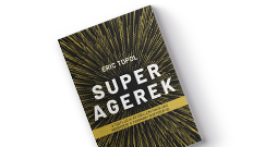 Eric Topol: Superagerek 