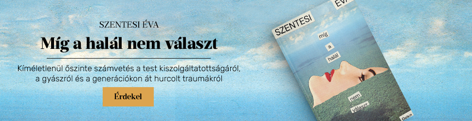 Szentesi �va: M�g a hal�l nem v�laszt