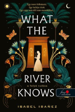 What the River Knows - A folyó tudása - A Nílus titkai 1.