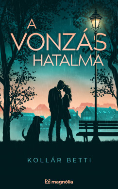 Kollár Betti - A vonzás hatalma
