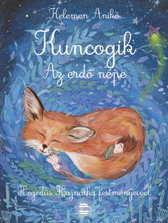 Kuncogik - Az erd� n�pe