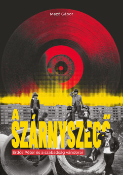 A sz�rnyszeg� - Erd�s P�ter �s a szabads�g v�ndorai