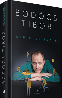 Bdcs Tibor: Addig se iszik