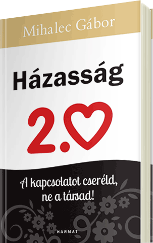 Mihalec Gábor: Házasság 2.0