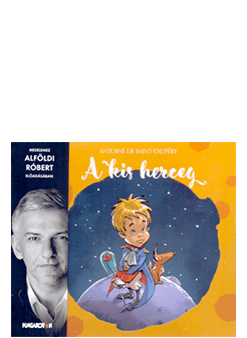 Antoine De Saint-Exupry - Alfldi Rbert  - A kis herceg hangosknyv 