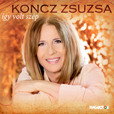 Koncz Zsuzsa - Így volt szép