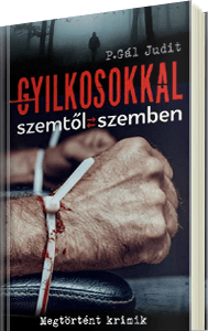 P. G�l Judit: Gyilkosokkal szemt�l szemben - Megt�rt�nt krimik