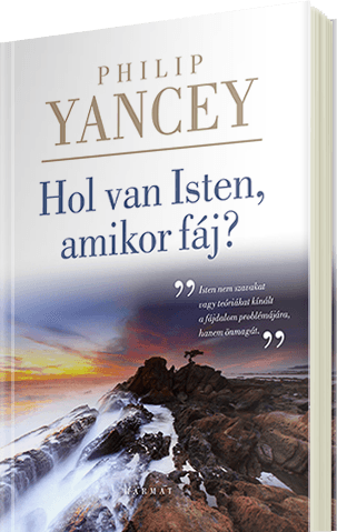 Philip Yancey: Hol van Isten, amikor fj?