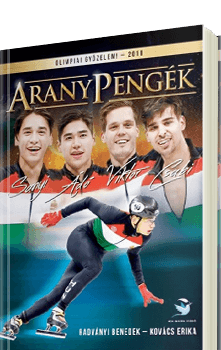 AranyPeng�k - Az olimpiai bajnok gyorskorcsoly�z� csapat dedik�l