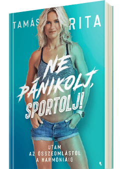 Ne pánikolj, sportolj! - Utam az összeomlástól a harmóniáig