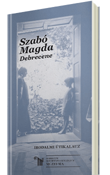 Szab Magda Debrecene - Irodalmi tikalauz